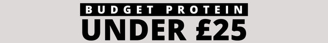 Budget Protein under £25